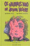 Animais Nao Se Devem Vestir, Os