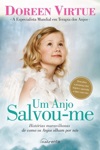 Anjo Salvou-me, Um Anjo Salvou-me, Um