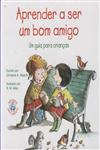 Aprender A Ser Um Bom Amigo Aprender A Ser Um Bom Amigo