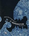 Aquilo Que Os Olhos Veem Ou O Adamastor Aquilo Que Os Olhos Veem Ou O Adamastor