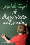 Aquisicao Da Escrita, A Aquisicao Da Escrita, A
