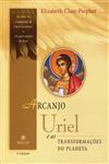 Arcanjo Uriel E As Transformacoes Do Planeta Arcanjo Uriel E As Transformacoes Do Planeta
