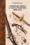 Armamento Ligeiro Da Guerra Peninsular 1808 - 1814 Armamento Ligeiro Da Guerra Peninsular 1808 - 1814