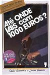 Ate Onde Vais Com 1000 Euros Ate Onde Vais Com 1000 Euros