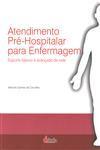 Atendimento Pre-hospitalar Para Enfermagem Atendimento Pre-hospitalar Para Enfermagem