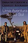 Aventura Ate Ao Sul, Uma Aventura Ate Ao Sul, Uma