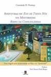 Aventuras De Ego De Todos Nos No Misterioso Reino Da Consciolandia Aventuras De Ego De Todos Nos No Misterioso Reino Da Consciolandia