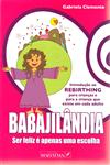 Babajilandia Ser Feliz E Apenas Uma Escolha Babajilandia Ser Feliz E Apenas Uma Escolha