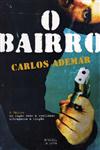 Bairro, O Bairro, O