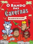 Bando Das Cavernas, O Vol1 - Na Maior Ha Dez Mil Anos Bando Das Cavernas, O Vol1 - Na Maior Ha Dez Mil Anos