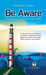Be Aware Be Aware