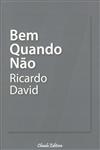 Bem Quando Nao Bem Quando Nao