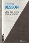 Boa Razao Para Se Matar, Uma Boa Razao Para Se Matar, Uma
