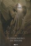 Brumas De Avalon, As Vol4 - O Prisioneiro Da Arvore Brumas De Avalon, As Vol4 - O Prisioneiro Da Arvore