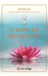 Buda Em 100 Minutos, O Buda Em 100 Minutos, O