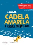 Cadela Amarela E Varios Amigos Dela, Uma Cadela Amarela E Varios Amigos Dela, Uma