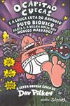 Capitao Cuecas E A Louca Luta Do Ranhoso Puto Bionico, O Vol1 Capitao Cuecas E A Louca Luta Do Ranhoso Puto Bionico, O Vol1