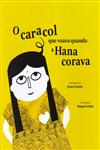 Caracol Que Voava Quando A Hana Corava, O Caracol Que Voava Quando A Hana Corava, O