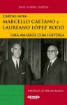 Cartas Entre Marcello Caetano E Laureano Lopez Rodo Cartas Entre Marcello Caetano E Laureano Lopez Rodo