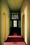Casa Quieta, A Casa Quieta, A