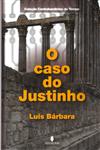 Caso Do Justinho, O Caso Do Justinho, O