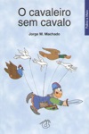 Cavaleiro Sem Cavalo, O Cavaleiro Sem Cavalo, O