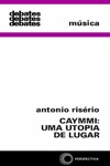 Caymmi Uma Utopia De Lugar Caymmi Uma Utopia De Lugar