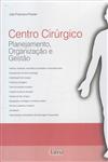 Centro Cirurgico Planejamento Organizacao E Gestao Centro Cirurgico Planejamento Organizacao E Gestao