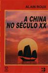 China No Seculo Xx, A China No Seculo Xx, A