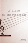 Clave Da Insatisfacao, A Clave Da Insatisfacao, A