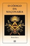 Codigo Da Maconaria, O Codigo Da Maconaria, O