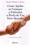 Como Ajudar As Criancas A Enfrentar A Perda De Um Ente Querido Como Ajudar As Criancas A Enfrentar A Perda De Um Ente Querido