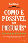 Como E Possivel Ser Portugues Como E Possivel Ser Portugues