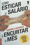 Como Esticar O Salario E Encurtar O Mes Como Esticar O Salario E Encurtar O Mes