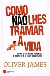 Como Nao Lhes Tramar A Vida Como Nao Lhes Tramar A Vida