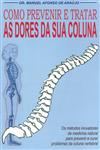 Como Prevenir E Tratar As Dores Da Sua Coluna Como Prevenir E Tratar As Dores Da Sua Coluna