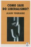 Como Sair Do Liberalismo Como Sair Do Liberalismo
