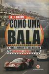 Como Uma Bala Como Uma Bala