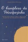 Complexo Do Principezinho, O Complexo Do Principezinho, O