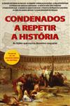 Condenados A Repetir A Historia Condenados A Repetir A Historia