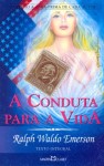 Conduta Para A Vida, A Conduta Para A Vida, A