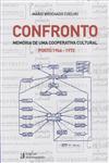 Confronto Memoria De Uma Cooperativa Cultural Porto 1966-1972 Confronto Memoria De Uma Cooperativa Cultural Porto 1966-1972