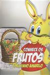 Conhece Os Frutos Com O Coelhinho Marelo Conhece Os Frutos Com O Coelhinho Marelo