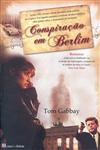 Conspiracao Em Berlim Conspiracao Em Berlim