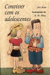 Conviver Com Os Adolescentes Conviver Com Os Adolescentes