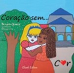 Coracao Sem Cor Coracao Sem Cor