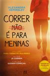 Correr Nao E Para Meninas Correr Nao E Para Meninas
