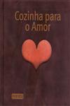 Cozinha Para O Amor Cozinha Para O Amor