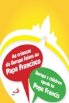 Criancas Da Europa Falam Ao Papa Francisco, As Criancas Da Europa Falam Ao Papa Francisco, As