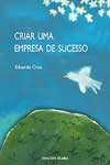 Criar Uma Empresa De Sucesso Criar Uma Empresa De Sucesso